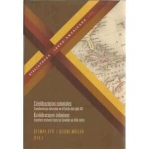 Caleidoscopios coloniales. Transferencias culturales en el Caribe del siglo XIX