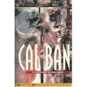 Caliban. El nuevo robot de Isaac Asimov