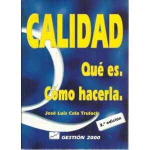 Calidad. Qué es. Cómo hacerla