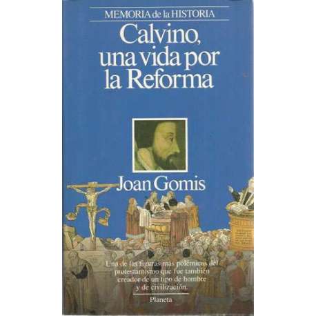 Calvino, una vida por la reforma