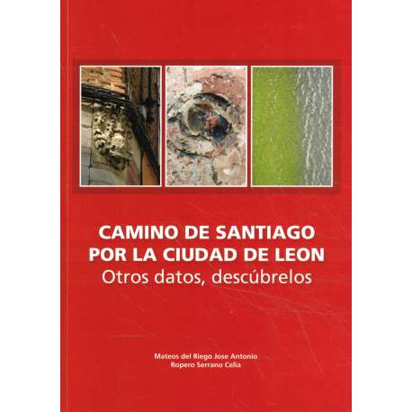 Camino de Santiago por la ciudad de León. Otros datos, descúbrelos