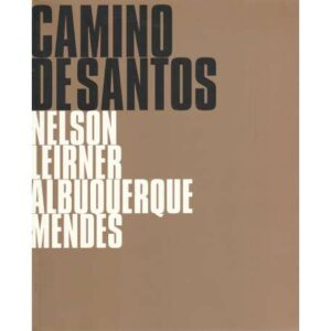 Camino de Santos. Nelson Leiner y Albuquerque Mendes