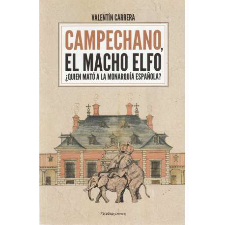 Campechano, el macho elfo. ¿Quién mató a la monarquía española?