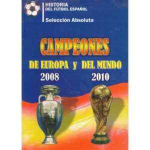 Campeones de Europa 2008 y del mundo 2010