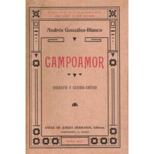 Campoamor. Biografía y estudio crítico