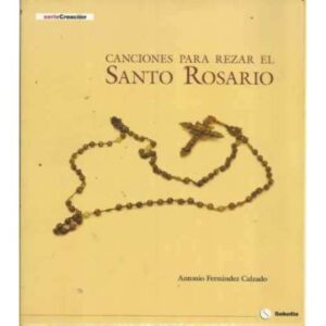 CANCIONES PARA REZAR EL SANTO ROSARIO