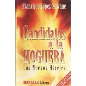 Candidatos a la hoguera. Los nuevos herejes