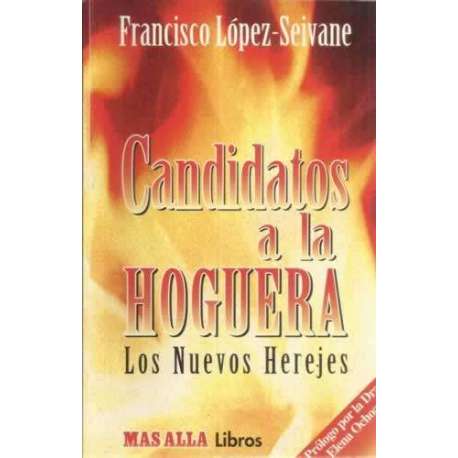 Candidatos a la hoguera. Los nuevos herejes