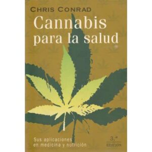 Cannabis para la salud. Sus aplicaciones en medicina y nutrición