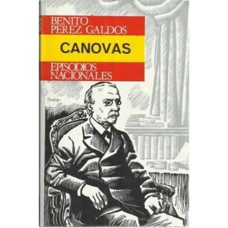 CÁNOVAS (Episodios Nacionales. Serie final)