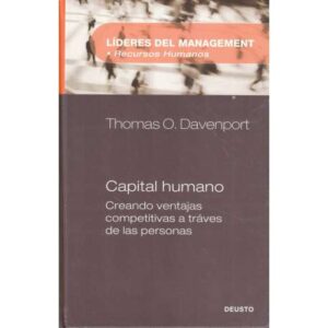 Capital humano. Creando ventajas competitivas a través de las personas