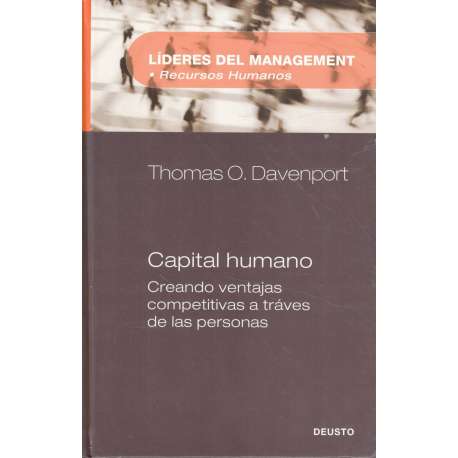 Capital humano. Creando ventajas competitivas a través de las personas