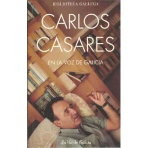 Carlos Casares en la Voz de Galicia
