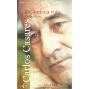 Carlos Casares. O conto da vida