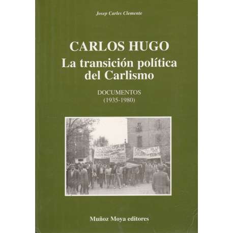 Carlos Hugo. La transición política del Carlismo