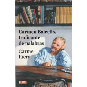 Carmen Balcells, traficante de palabras