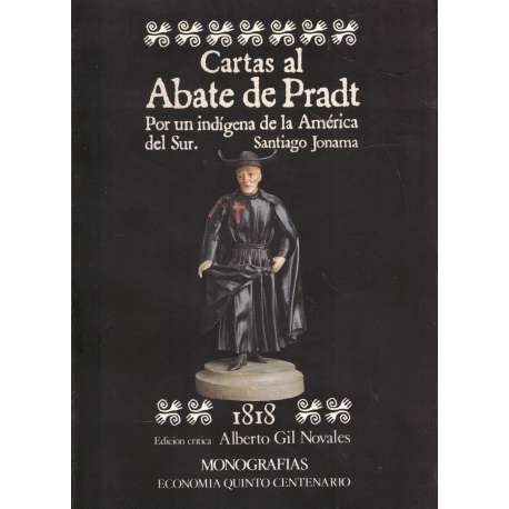 Cartas al Abate de Pradt. Por un indígena de la América del Sur
