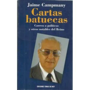 Cartas batuecas. Correo a políticos y otros notables del Reino