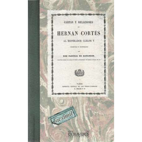 Cartas y relaciones de Hernán Cortés al Emperador Carlos V