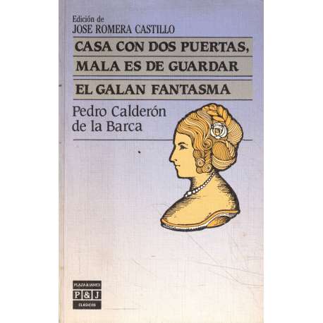 Casa con dos puertas, mala es de guardar. El galán fantasma