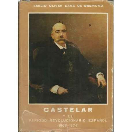 Castelar y el período revolucionario español (1868-1874)