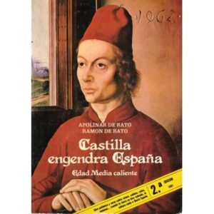 Castilla engendra España. Edad Media caliente