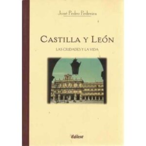 Castilla y León. Las ciudades y la vida
