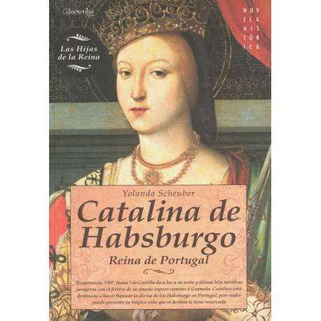 Catalina de Habsburgo. Reina de Portugal