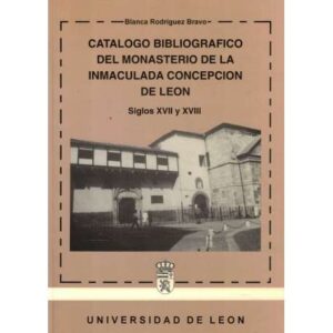 Catálogo bibliográfico del Monasterio de la Inmaculada Concepción de León. Siglos XVII y XVIII