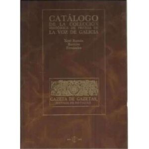 Catálogo de la colección histórica de prensa de la Voz de Galicia