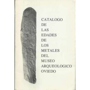 Catálogo de las Edades de los Metales del Museo Arqueológico de Oviedo
