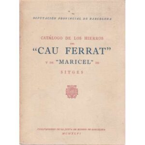 Catálogo de los hierros del "Cau Ferrat" y de "Maricel" de Sitges