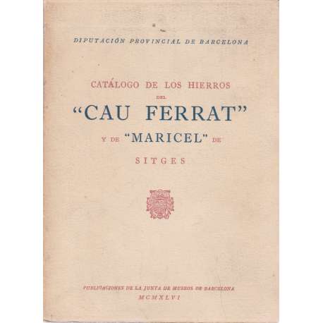 Catálogo de los hierros del "Cau Ferrat" y de "Maricel" de Sitges