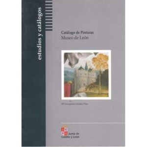 Catálogo de Pinturas. Museo de León