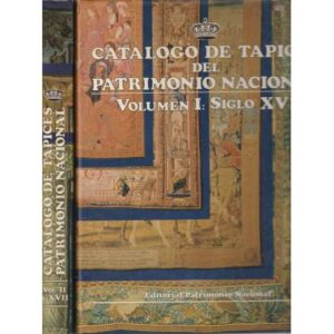 Catálogo de tapices del patrimonio nacional. Siglo XVI y XVII. II tomos