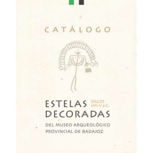 Catálogo Estelas decordas del Museo Arqueológico Provincial de Badajoz, Siglos VIII- V a. C