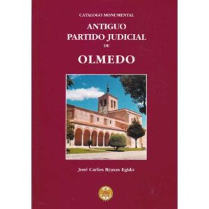 Catálogo Monumental. Antiguo Partido Judicial de Olmedo