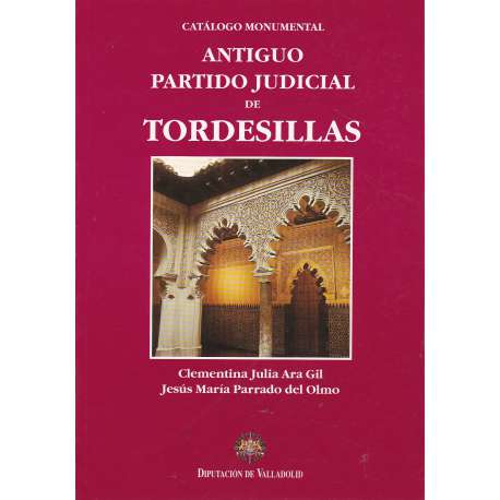 Catálogo Monumental. Antiguo Partido Judicial de Tordesillas