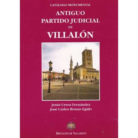 Catálogo Monumental. Antiguo Partido Judicial de Villalón