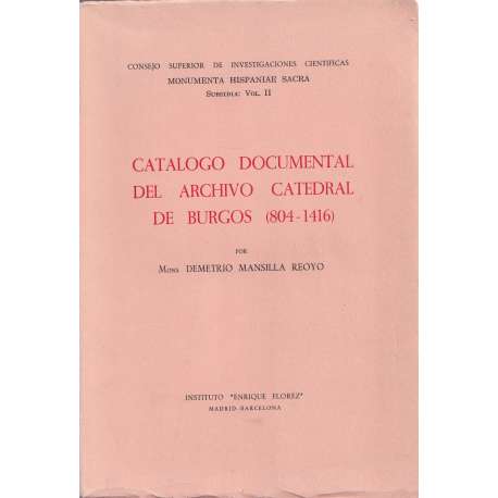 Catálogo monumental del archivo Catedral de Burgos 804-1416