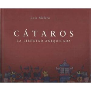 Cátaros. La libertad aniquilada