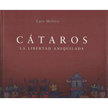 Cátaros. La libertad aniquilada