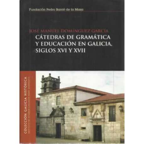 Cátedras de gramática y educación en Galicia, Siglos XVI y XVII