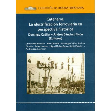 Catenaria. La electrificación ferroviaria en perspectiva histórica