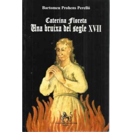 CATERINA FLORETA. Una bruixa del segle XVII