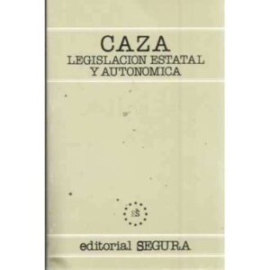 CAZA. LEGISLACIÓN ESTATAL Y AUTONÓMICA