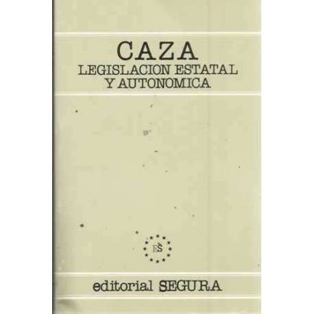 CAZA. LEGISLACIÓN ESTATAL Y AUTONÓMICA