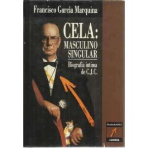 Cela: masculino singular. Biografía íntima de C. J. C