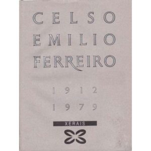 Celso Emilio Ferreiro 1912-1979. Unha fotobiografía