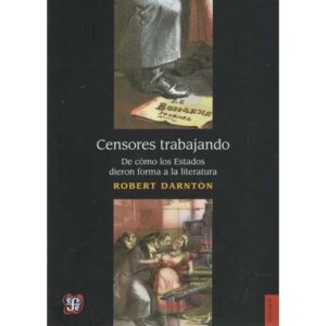 Censores trabajando. De cómo los Estados dieron forma a la literatura